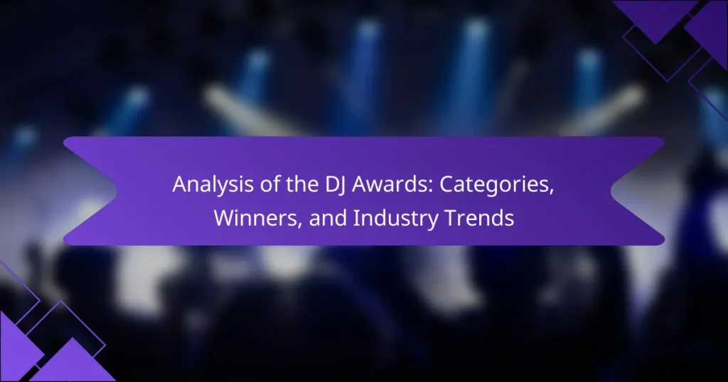 Analysis of the DJ Awards: Categories, Winners, and Industry Trends
