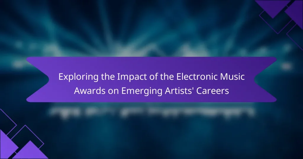 Exploring the Impact of the Electronic Music Awards on Emerging Artists’ Careers