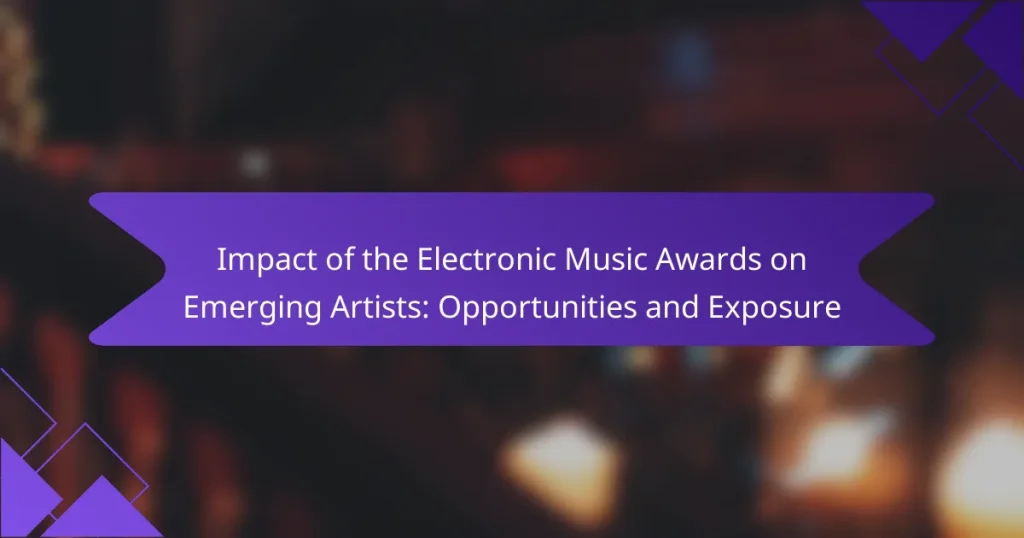 Impact of the Electronic Music Awards on Emerging Artists: Opportunities and Exposure