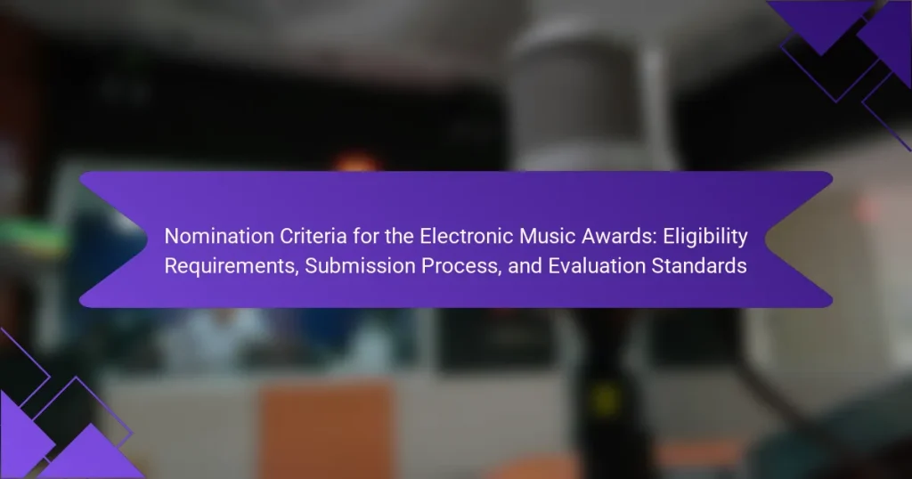 Nomination Criteria for the Electronic Music Awards: Eligibility Requirements, Submission Process, and Evaluation Standards
