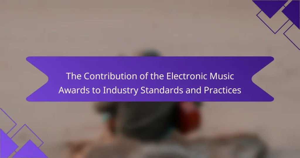 The Contribution of the Electronic Music Awards to Industry Standards and Practices