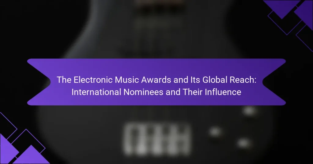 The Electronic Music Awards and Its Global Reach: International Nominees and Their Influence