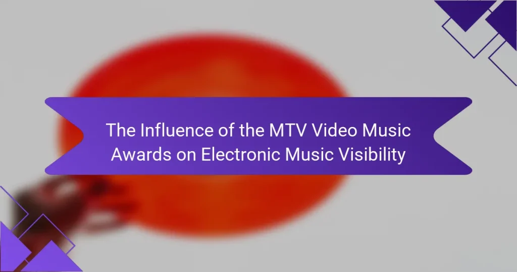 The Influence of the MTV Video Music Awards on Electronic Music Visibility