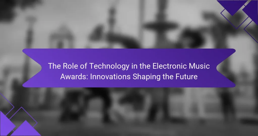 The Role of Technology in the Electronic Music Awards: Innovations Shaping the Future