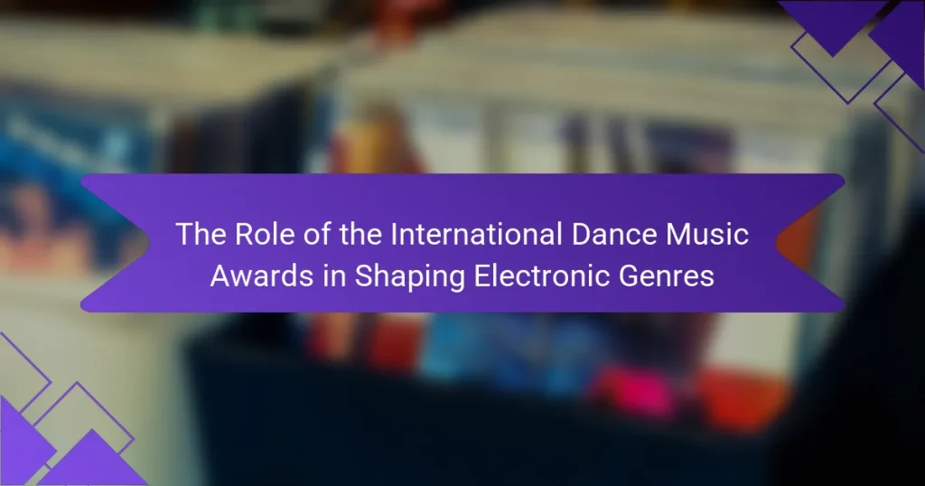 The Role of the International Dance Music Awards in Shaping Electronic Genres