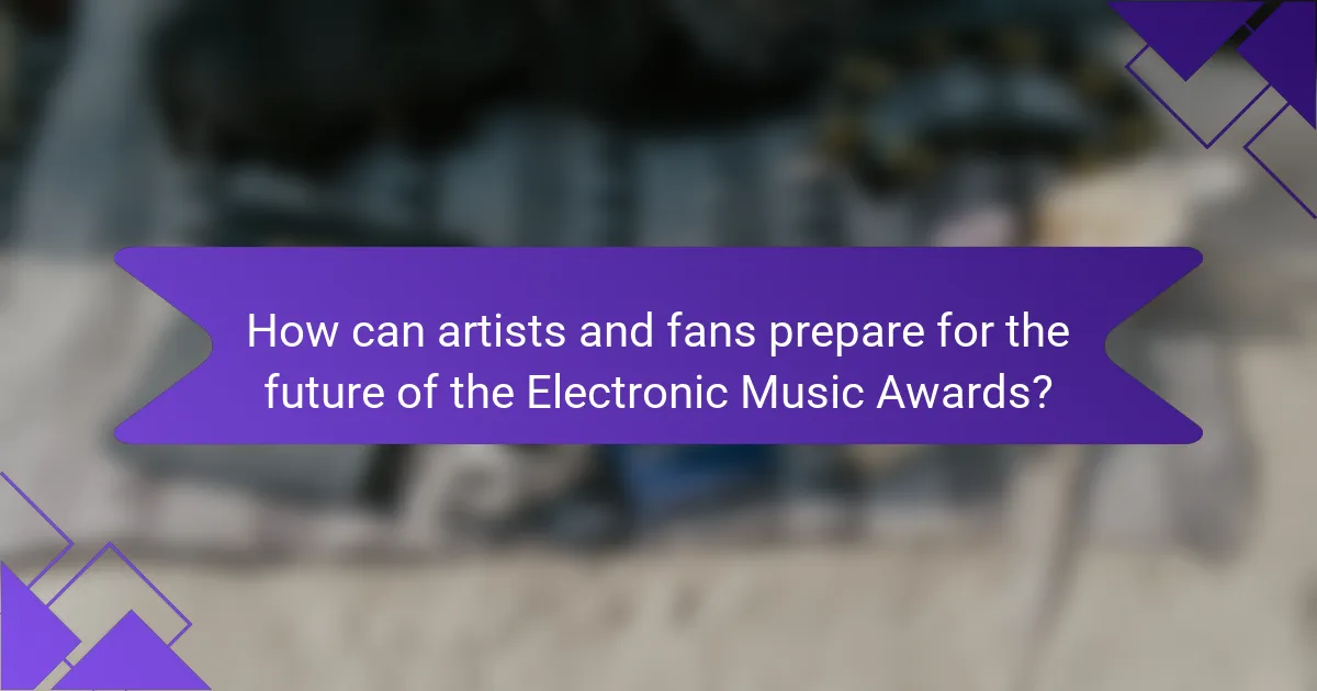 How can artists and fans prepare for the future of the Electronic Music Awards?