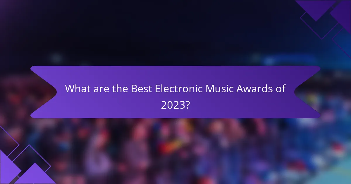 What are the Best Electronic Music Awards of 2023?