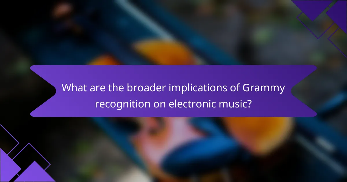 What are the broader implications of Grammy recognition on electronic music?