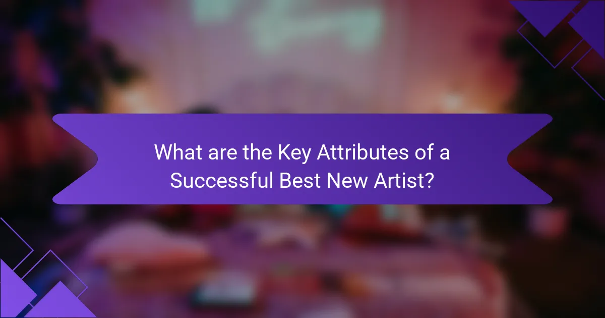 What are the Key Attributes of a Successful Best New Artist?