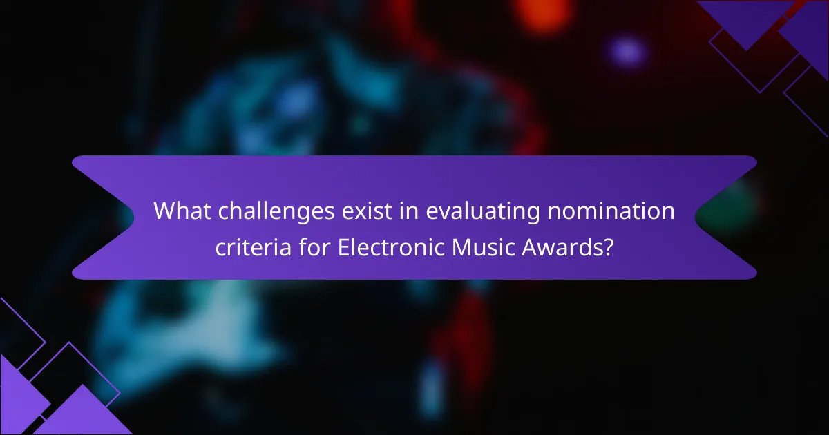 What challenges exist in evaluating nomination criteria for Electronic Music Awards?
