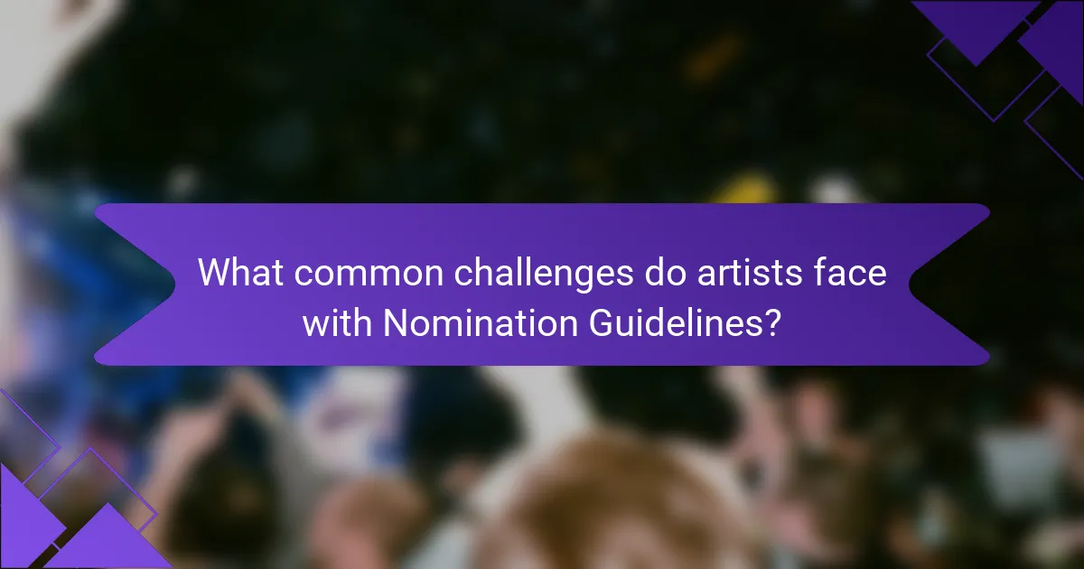 What common challenges do artists face with Nomination Guidelines?