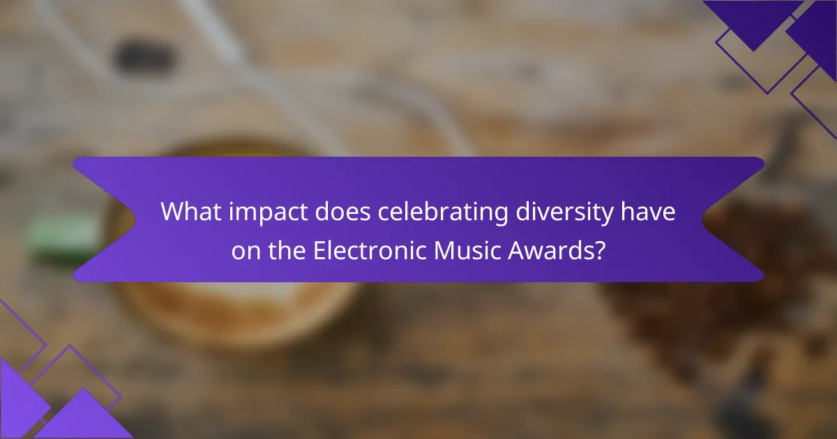 What impact does celebrating diversity have on the Electronic Music Awards?