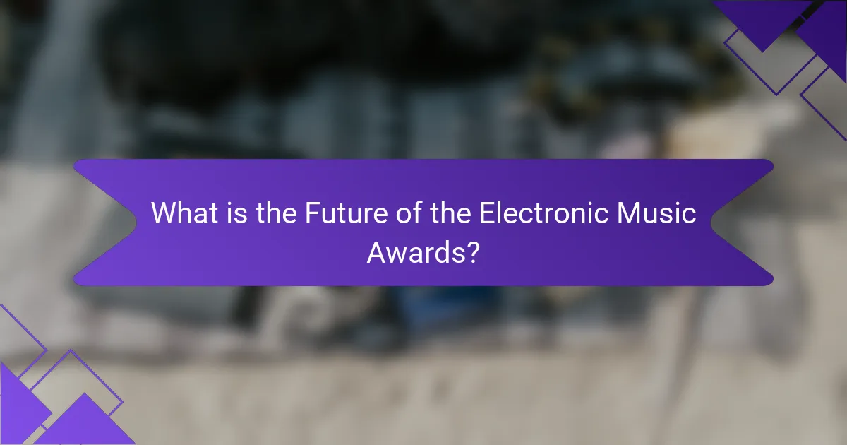 What is the Future of the Electronic Music Awards?