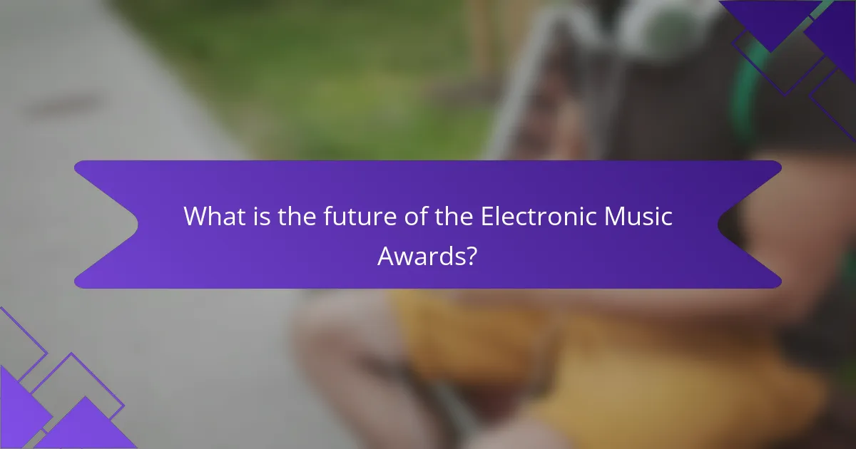 What is the future of the Electronic Music Awards?