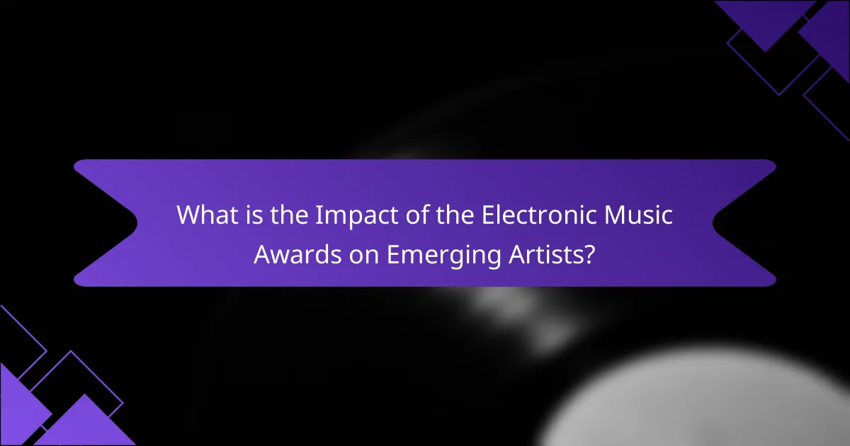 What is the Impact of the Electronic Music Awards on Emerging Artists?