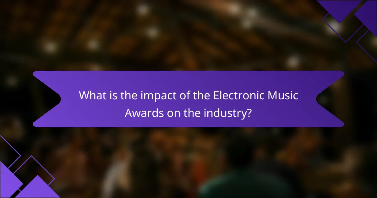 What is the impact of the Electronic Music Awards on the industry?