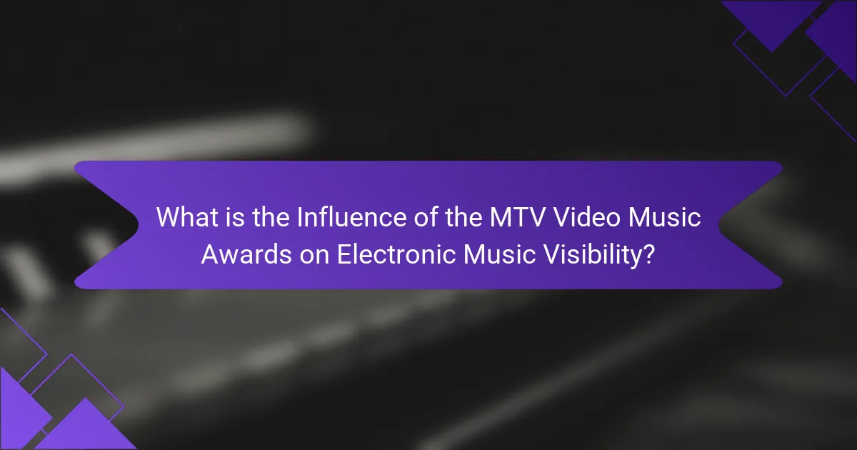 What is the Influence of the MTV Video Music Awards on Electronic Music Visibility?