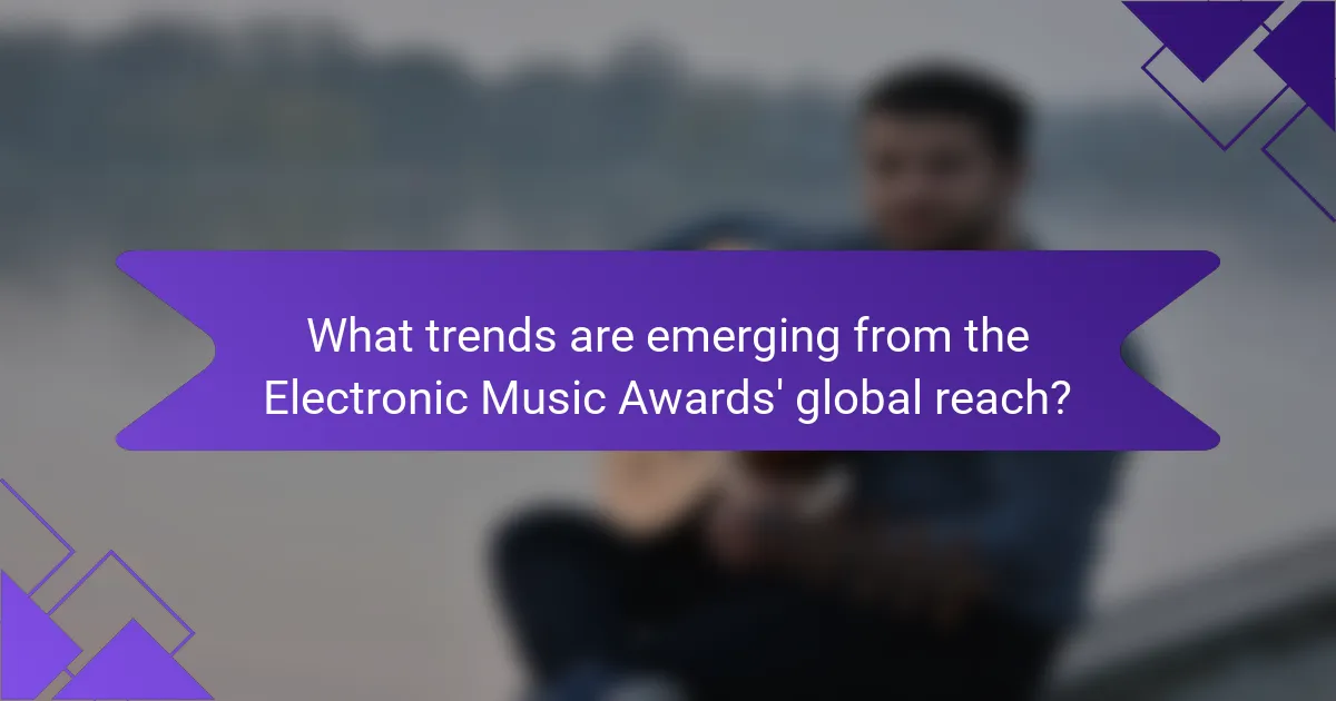 What trends are emerging from the Electronic Music Awards' global reach?